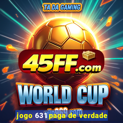 jogo 631 paga de verdade